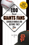 100 Things Giants Fans Should Know & Do Before They Die