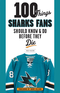 100 Things Sharks Fans Should Know and Do Before They Die Image