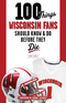 100 Things Wisconsin Fans Should Know & Do Before They Die Image