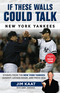 If These Walls Could Talk: New York Yankees