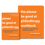 Please Be Good at Philanthropy Bundle: Book and Workbook