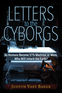 Letters to the Cyborgs