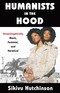 Humanists in the Hood