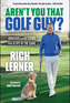 Aren't You That Golf Guy?