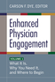 Enhanced Physician Engagement, Volume 1: What It Is, Why You Need It, and Where to Begin