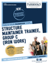 Structure Maintainer Trainee, Group C (Iron Work) (C-1672)