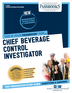 Chief Beverage Control Investigator (C-2825)