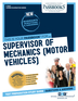 Supervisor of Mechanics (Motor Vehicles) (C-3047)