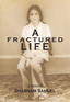 A Fractured Life