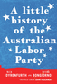 A Little History of the Australian Labor Party