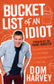 Bucket List of an Idiot Bucket List of an Idiot