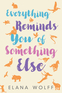 Everything Reminds You of Something Else Everything Reminds You of Something Else