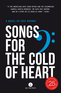 Songs For The Cold Of Heart