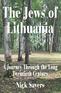 The Jews of Lithuania The Jews of Lithuania