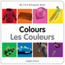 My First Bilingual Book–Colours (English–French)