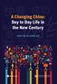 A Changing China: Day to Day Life in the New Century