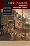 City Indians in Spain's American Empire