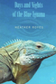 Days and Nights of the Blue Iguana