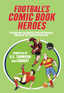 Football's Comic Book Heroes