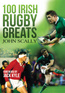 100 Irish Rugby Greats