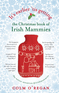 It's Earlier 'Tis Getting: The Christmas Book of Irish Mammies It's Earlier 'Tis Getting: The Christmas Book of Irish Mammies