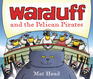 Warduff and the Pelican Pirates Warduff and the Pelican Pirates