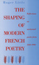Shaping of Modern French Poetry