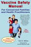 Vaccine Safety Manual for Concerned Families and Health Practitioners, 2nd Edition