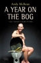 A Year on the Bog