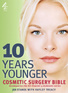 10 Years Younger Cosmetic Surgery Bible