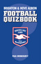 Brighton & Hove Albion Football Quizbook