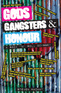 Gods Gangsters & Honour