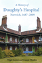 A History of Doughty's Hospital, Norwich, 1687–2009