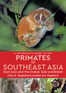 A Naturalist's Guide to the Primates of Southeast Asia