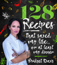 128 Recipes that Saved my Life…or at least my dinner