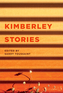 Kimberley Stories Kimberley Stories