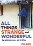 All Things Strange and Wonderful