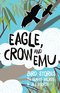 Eagle, Crow and Emu