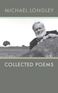 Collected Poems | Michael Longley