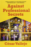Against Professional Secrets Against Professional Secrets
