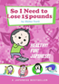 So I Need to Lose 15 Pounds