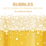 Bubbles: Creative coloring for sparkling wine lovers