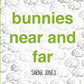 Bunnies Near and Far