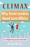 Climax: Why Great Leaders Need Love Affairs