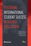 Fostering International Student Success in Higher Education