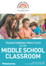 Transforming Practices for the Middle School Classroom