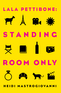 Lala Pettibone: Standing Room Only
