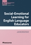 Social-Emotional Learning for English Language Educators
