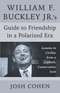 William F. Buckley Jr.'s Guide to Friendship in a Polarized Era
