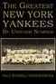 The Greatest New York Yankees by Uniform Number The Greatest New York Yankees by Uniform Number